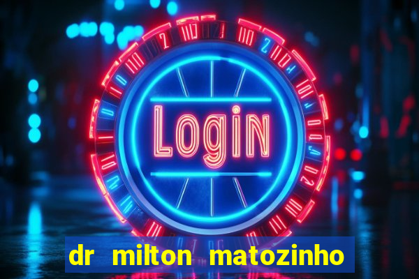 dr milton matozinho urologista santos